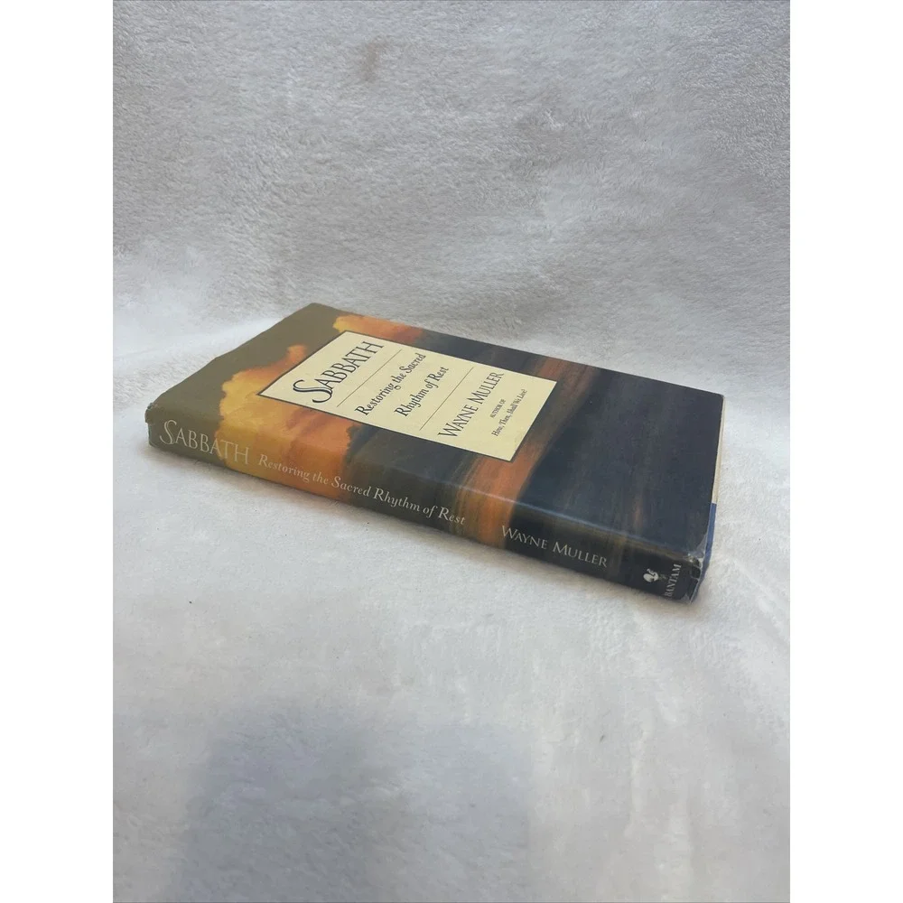 Sabbath‎ Restoring the Sacred Rhythm of Rest Wayne Muller Spirituality Book
